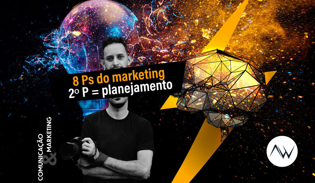 8 Ps do marketing 2º P de Planejamento